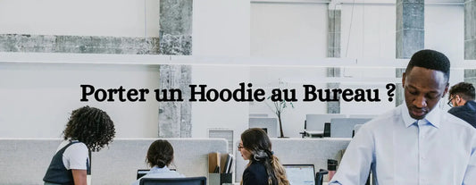 Peut-on porter un Hoodie au Travail ? - Beauvelli