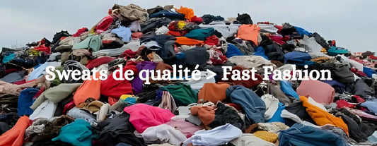 Pourquoi choisir un Sweat de qualité plutôt que de la Fast Fashion ? - Beauvelli